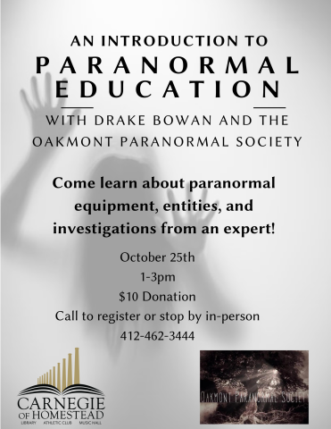 Black text on a white background with a ghostly figure looming: "An Introduction to Paranormal Investigation with Drake Bowan from the Oakmont paranormal Society. 10/25/24 from 1pm to 3pm. Register via phone at 412-462-3444 or in-person at the library