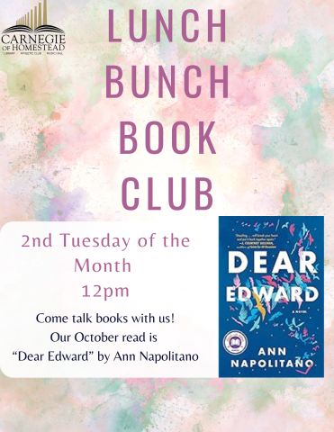 Pink text on a floral background saying "Lunch Bunch Book club. Meets second tuesday of every month, come talk books with us! Our October read is Dear Edward by Ann Napolitano."