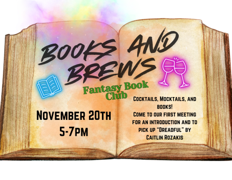 Books and Brews Fantasy Blook Club meet up. November 20th 5-7 pm come chat with themed drinks and pick up our first book