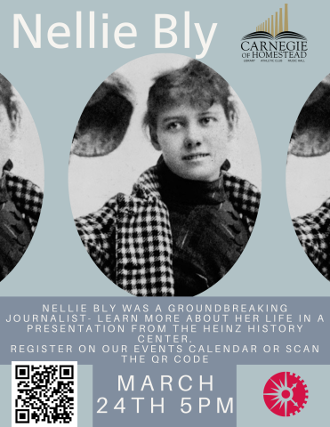 Nellie bly presentation march 24th at 5pm from the heinz history center. Come learn more about her life and work as an investigative journalist. register on our events calendar