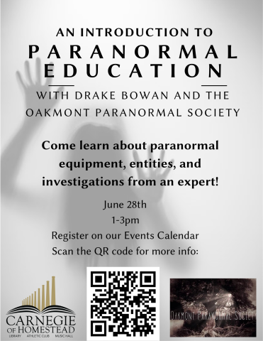 intro to paranormal investigation with oakmont paranormal society, saturday june 28th from 1 to 3 pm