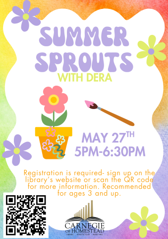 summer sprouts may 27th from 5 to 6:30pm. registration is required, this program is recommended for ages 3 and up