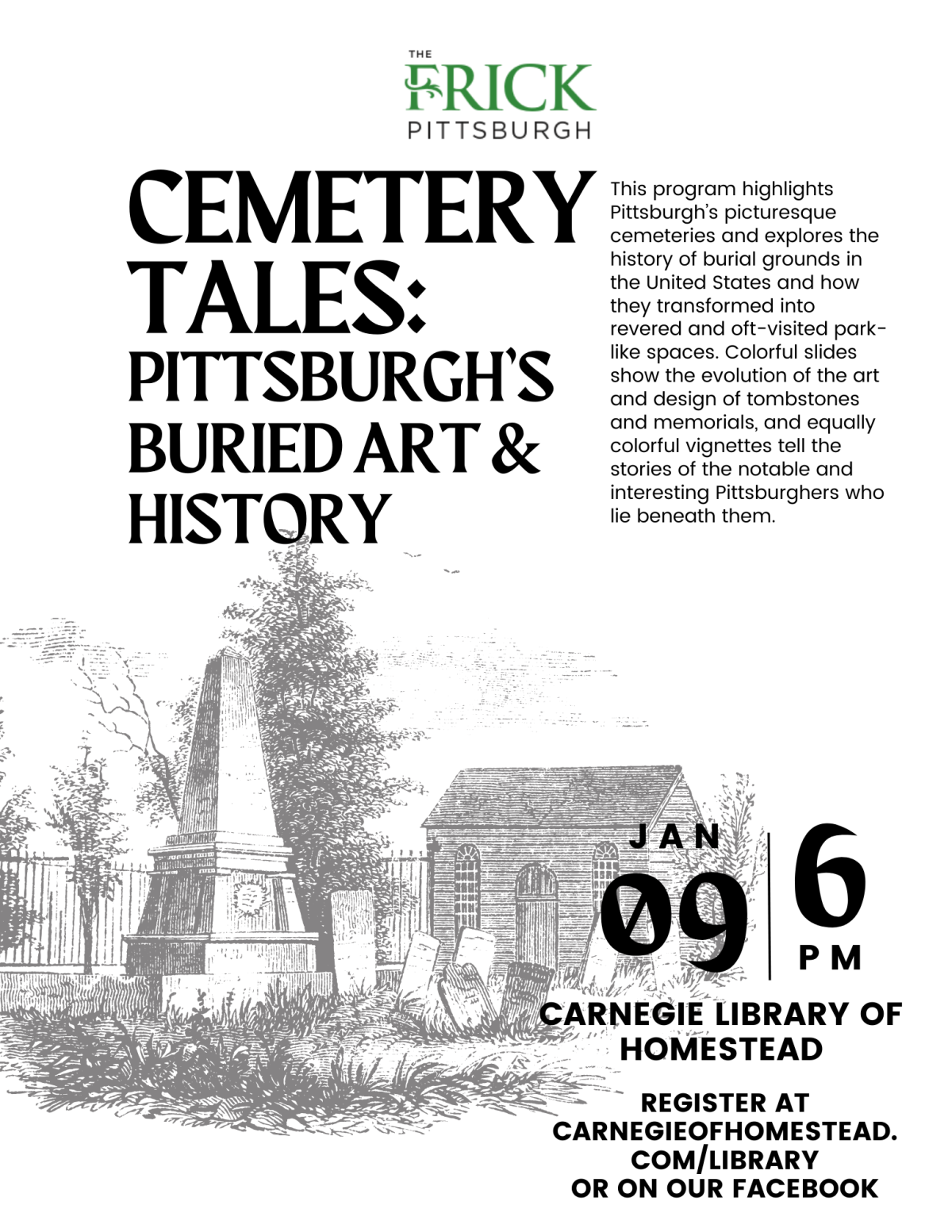 Cemetery Tales: This in-person program on Jan. 9th @ 6 PM highlights Pittsburgh’s picturesque cemeteries and explores the history of burial grounds in the United States. Register through our website calendar.